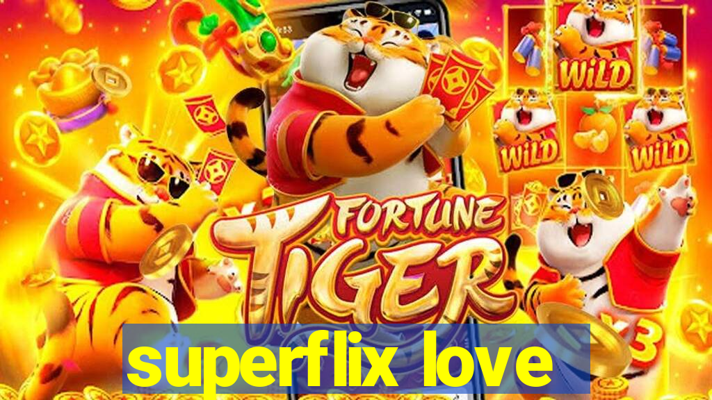 superflix love